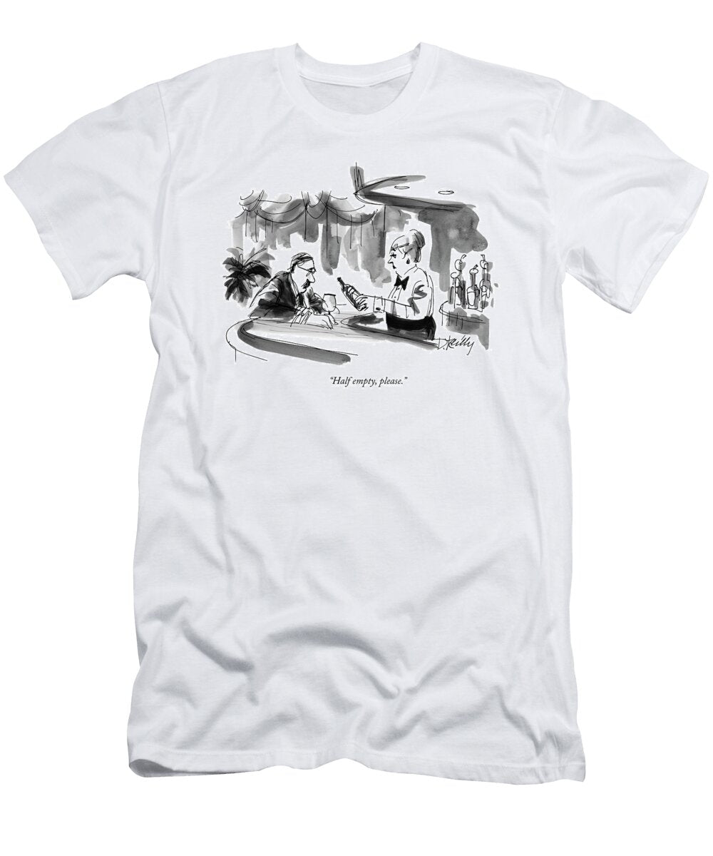 Half Empty Please Donald Reill T-Shirt