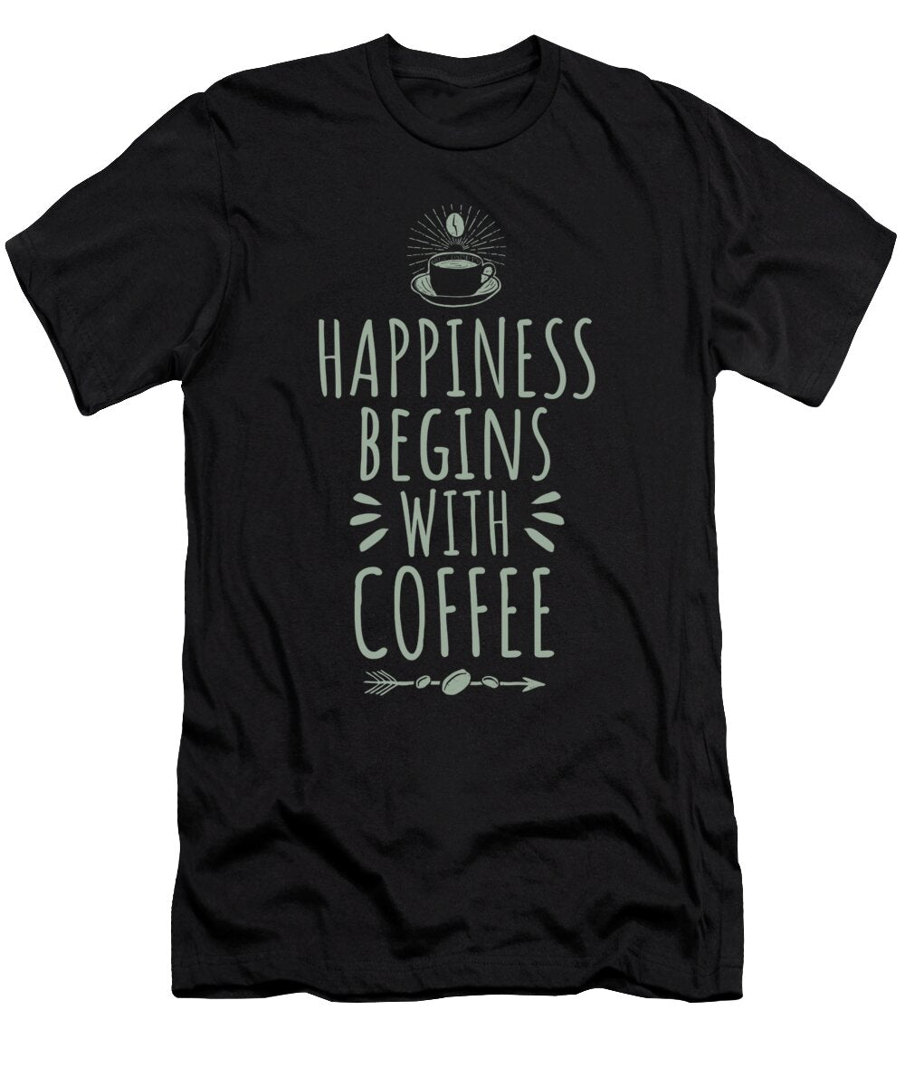 Happiness Begins with Coffee Manuel Schmucker T-Shirt