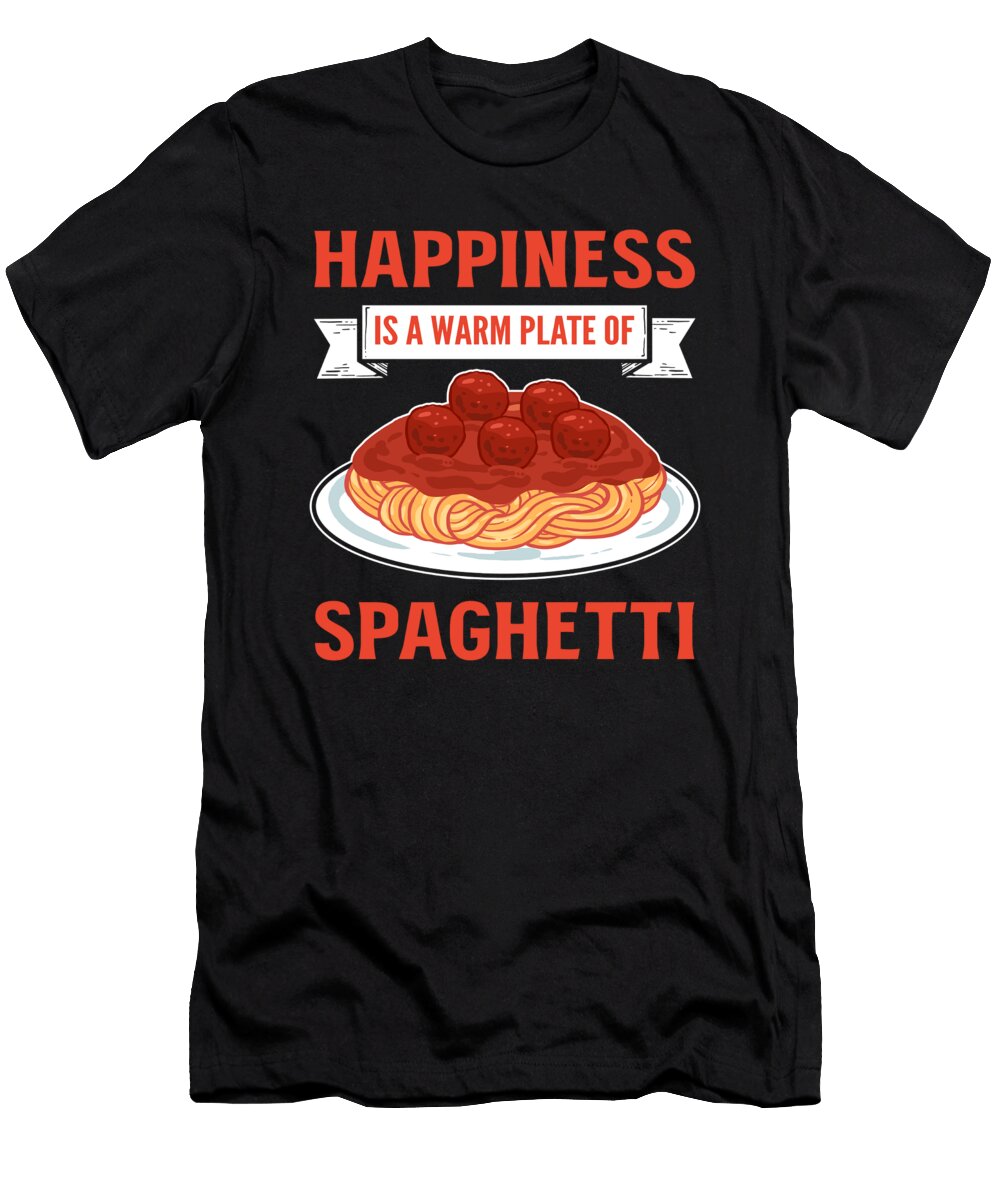 Happiness Is a Warm Plate of Spaghetti Pasta Lover Alessandra Roth T-Shirt