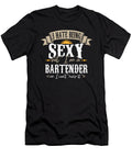 Hate Being Sexy But Im a Bartender Maximus Designs T-Shirt