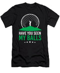Have You Seen My Balls Golf Ball Clubs Golfers Moon T-Shirt