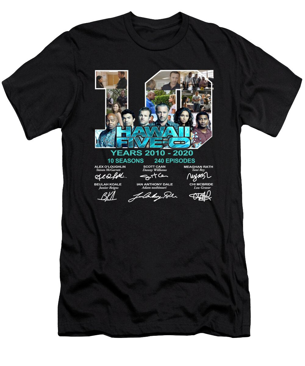 Hawaii Five O 10 Years 2010 2020 10 Seasons 240 Episodes Cast Signatures Thh T-Shirt