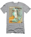 Health Workers Are Essential Heroes Csa Images T-Shirt