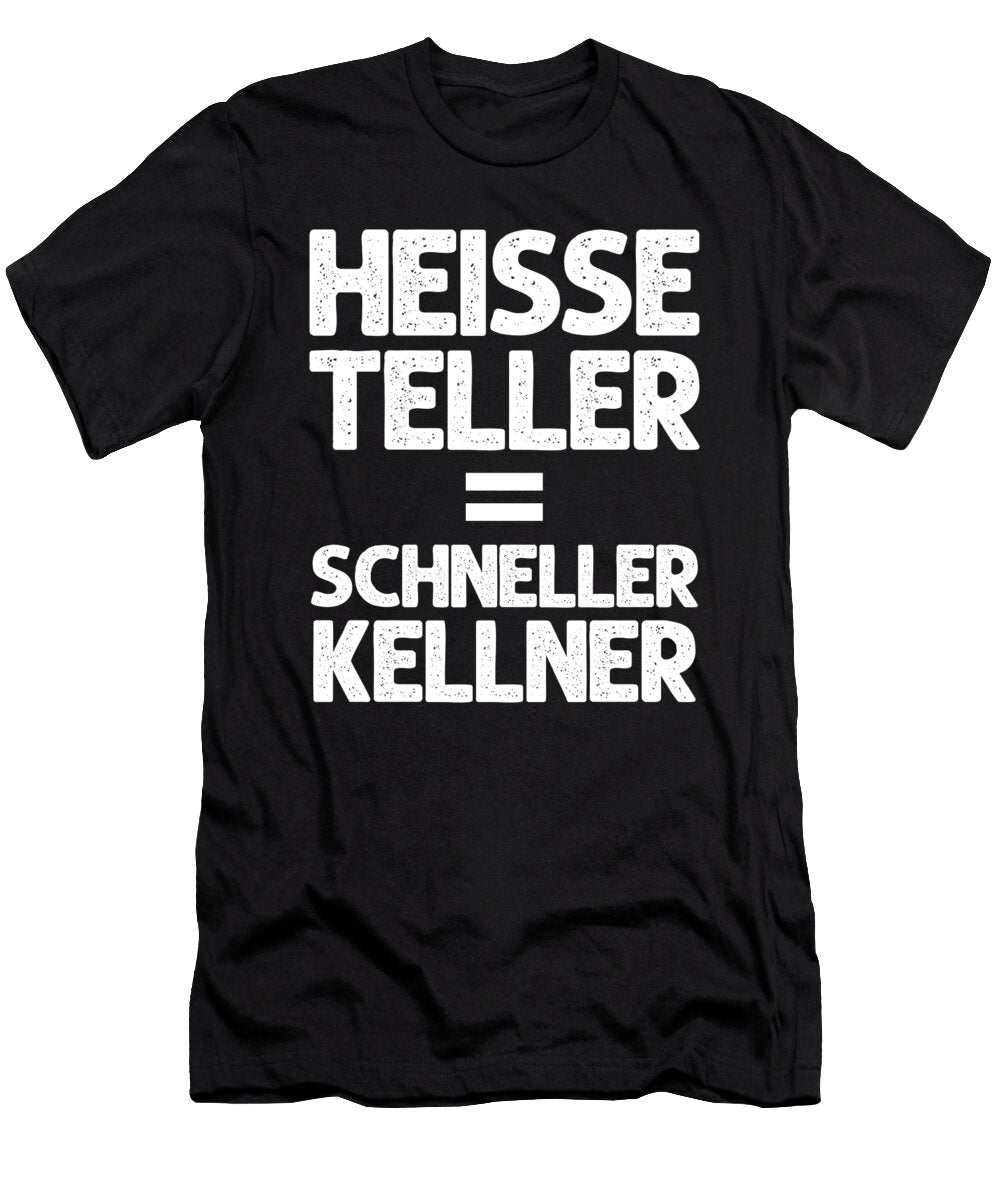 Heisse Teller Schneller Kellner Restaurant Gastronomie Gift Thomas Larch T-Shirt