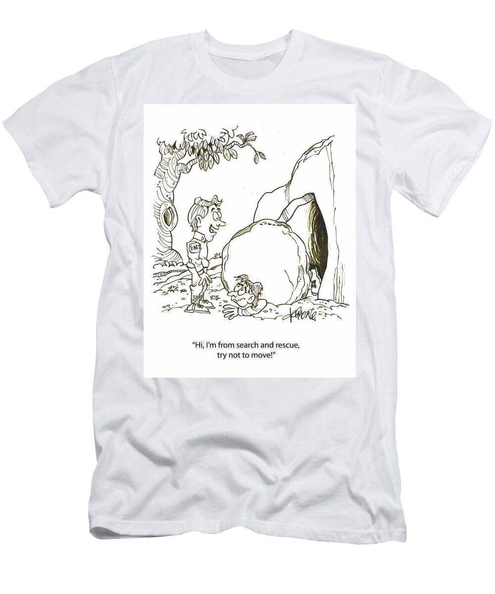 Hi Im From Search and Rescue Try Not to Move Steve Delmonte T-Shirt