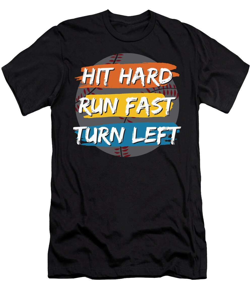Hit Hard Run Fast Turn Left Sambel Pedes T-Shirt