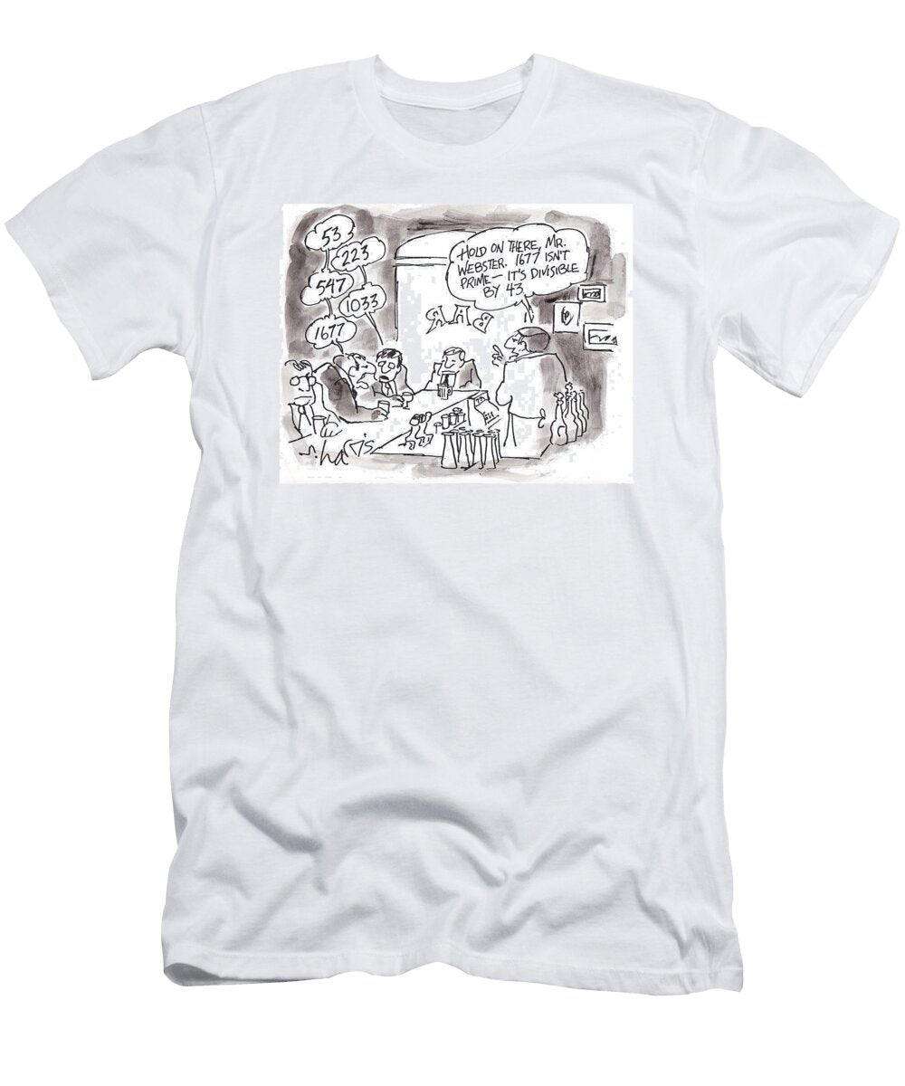 Hold on There Mr Webster 1677 Isnt Prime Its Sidney Harris No Index T-Shirt