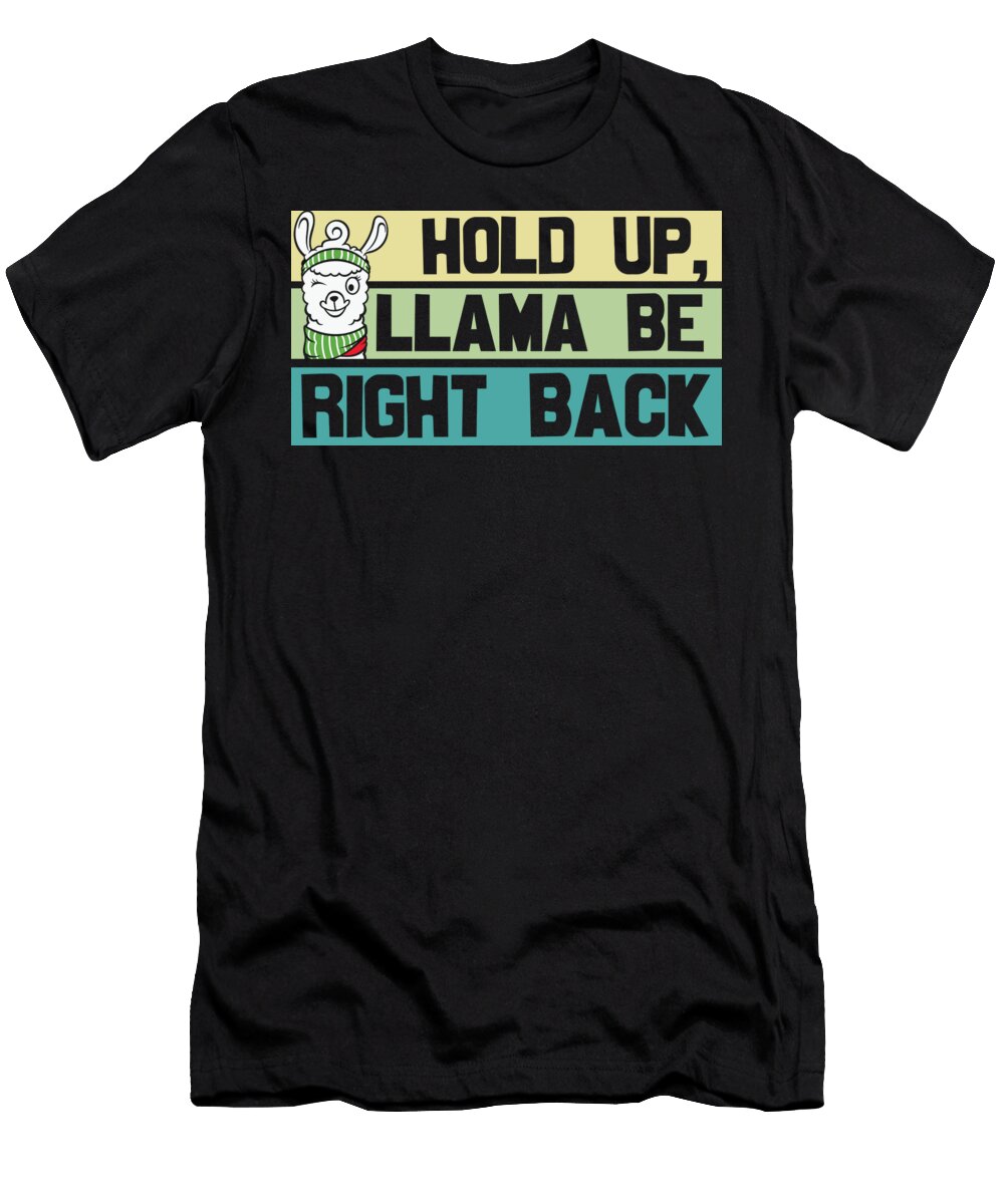 Hold Up Llama Be Right Back Sambel Pedes T-Shirt