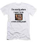 Holidays Im Exactly Where I Want Be At Home Studi Alex T-Shirt
