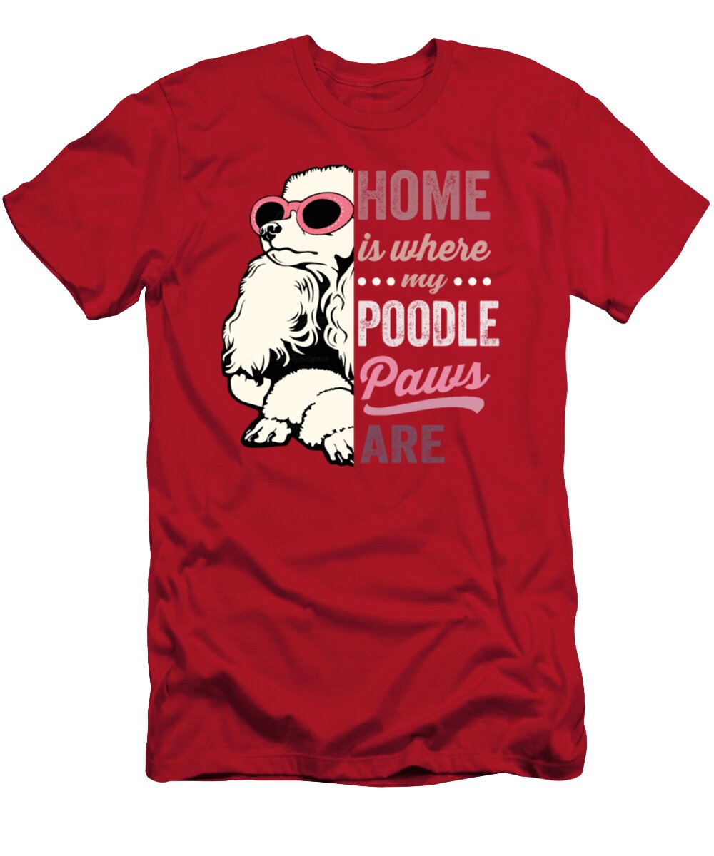 Home Is Where My Poodle Paws Are Sunglasses Dog Tinh Tran Le Thanh T-Shirt