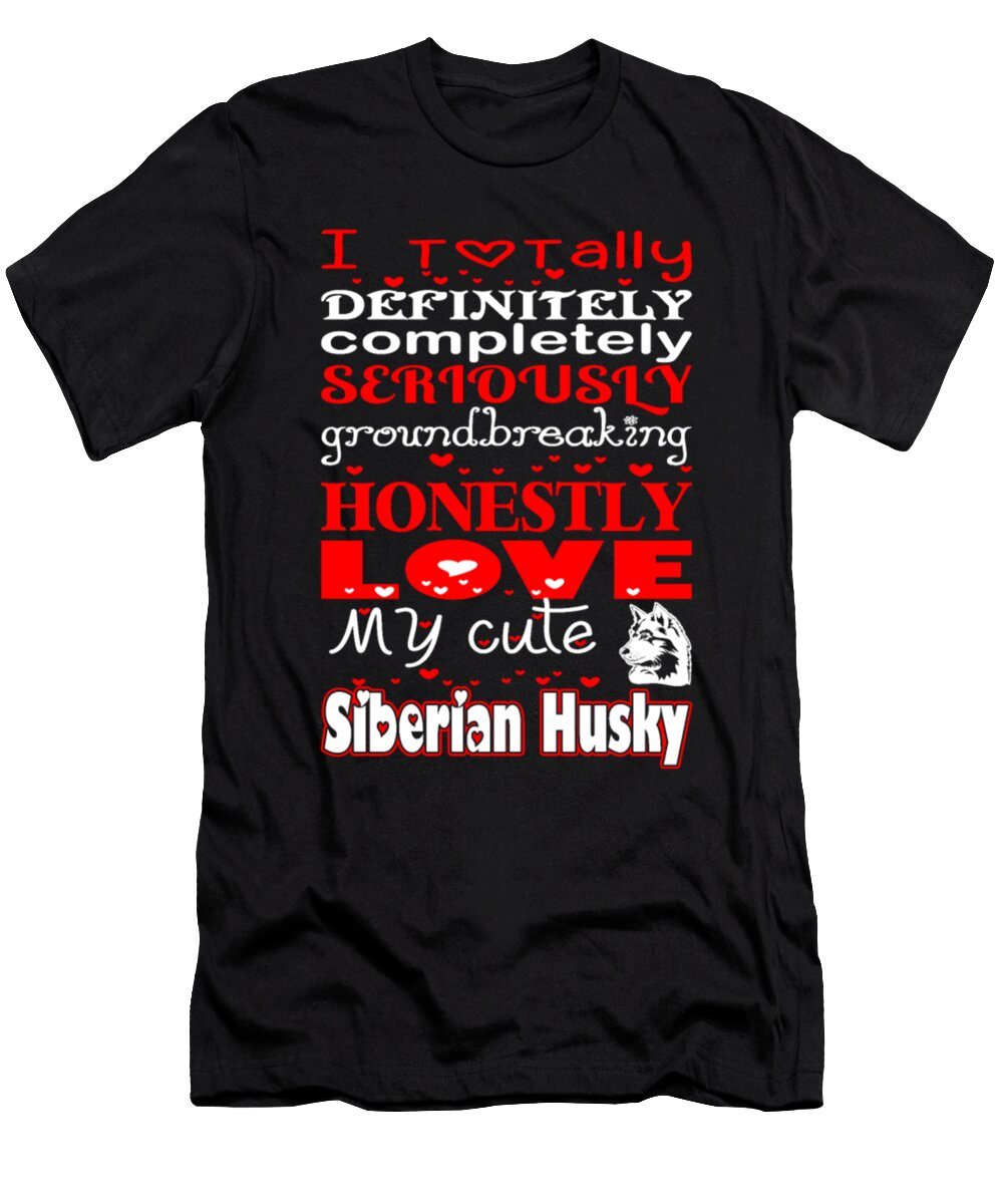 Honestly Love My Cute Siberian Husky Tinh Tran Le Thanh T-Shirt