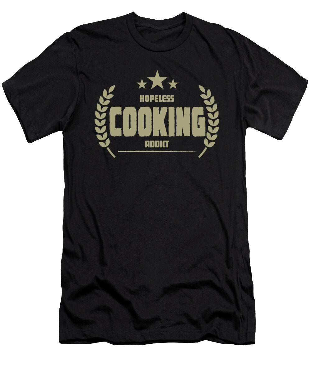 Hopeless Cooking Addict Funny Addiction Jacob Zelazny T-Shirt