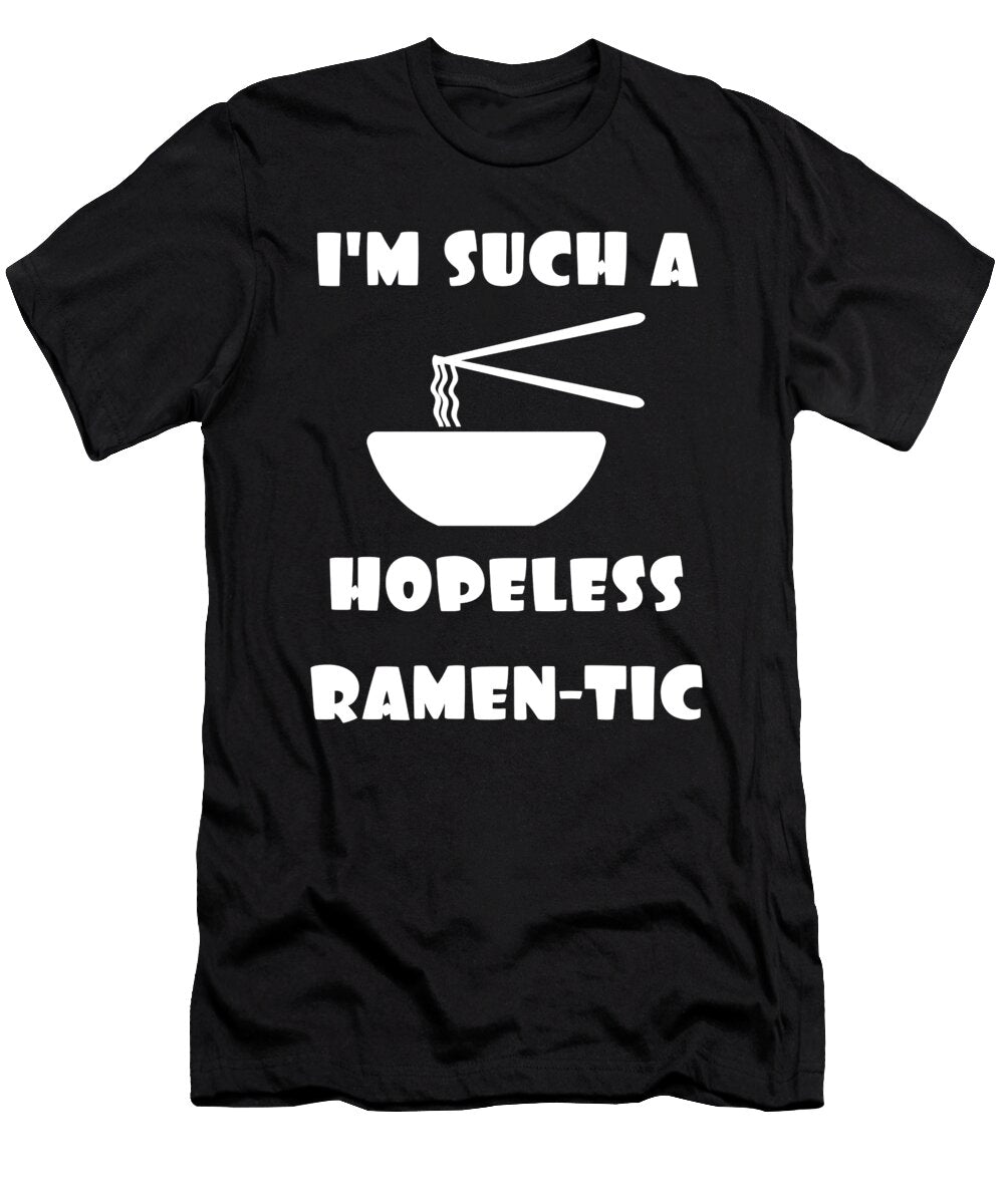 Hopeless Ramen Tic Japanese Soup Sushi Tenshirt T-Shirt