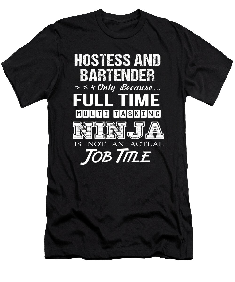 Hostess and Bartender Ninja Job Gift Item Shi Hu Kang T-Shirt