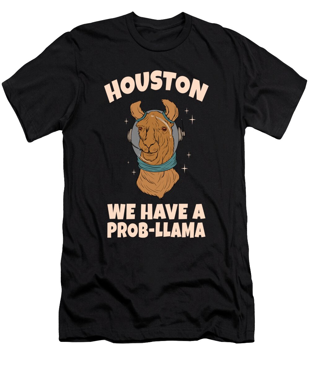 Houston We Have a Prob Llama Funny Space Pun Illustration Henry B T-Shirt
