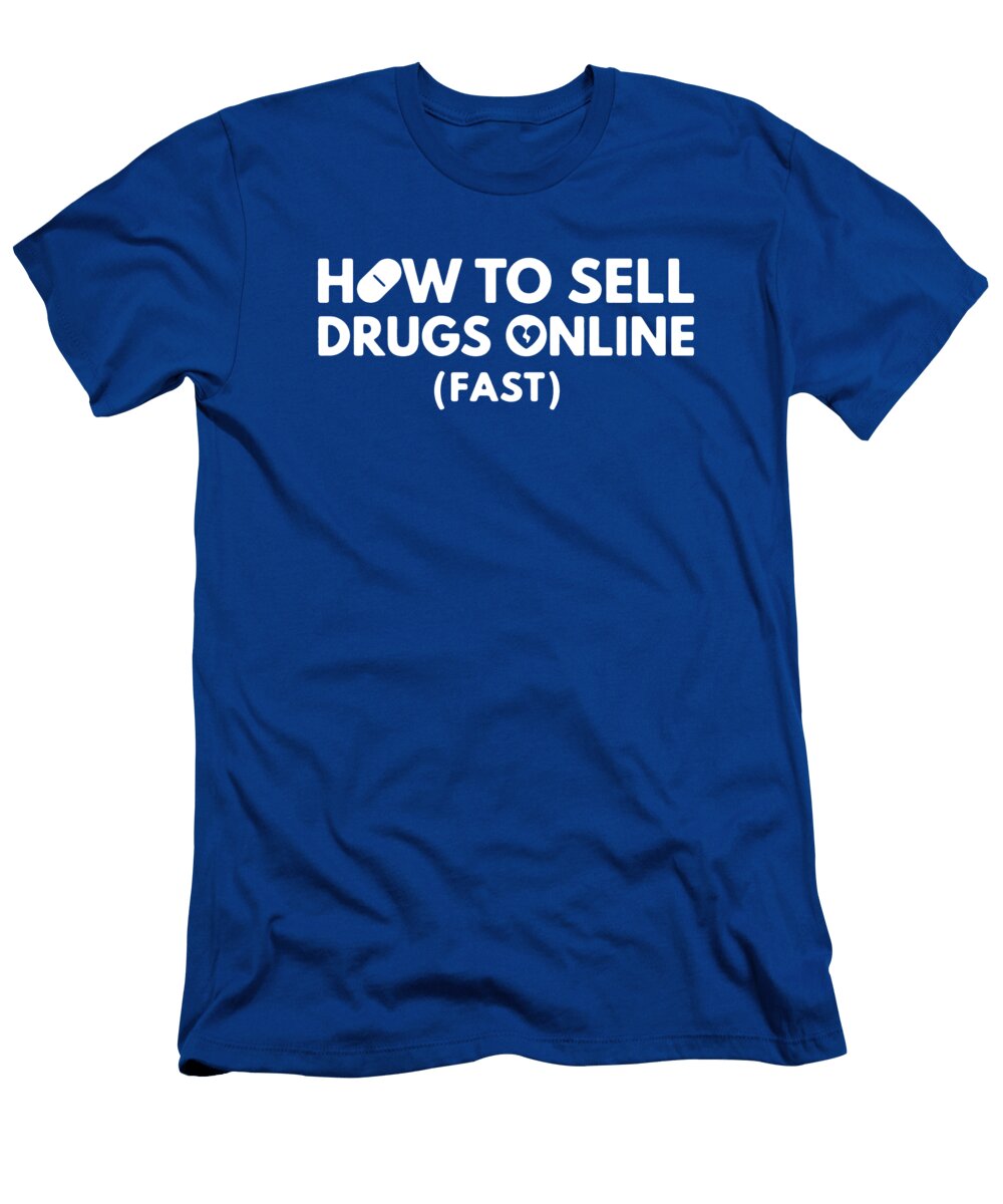 How to Sell Drugs Online Fast Logo Theo Raditya T-Shirt
