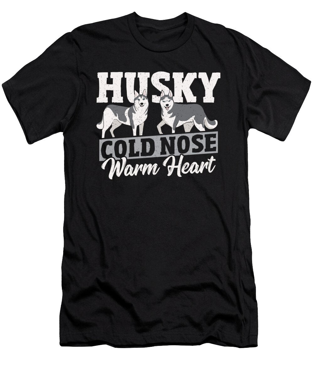Husky Cold Nose Warm Heart Siberian Husky Dog Owner Alessandra Roth T-Shirt