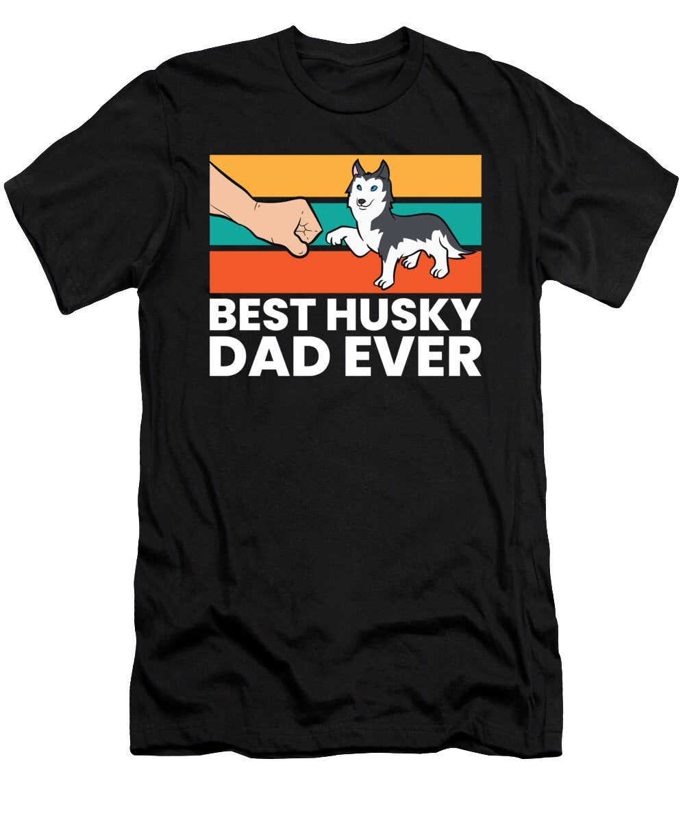 Husky Dog Dad Best Husky Dad Ever Siberian Husky Eq Designs T-Shirt