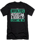 Husky Dog Lover If It Involves Huskies and Books Count Me in Book Lover Kanig Designs T-Shirt