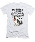 Husky Dog Lover Screaming Louder Than Kids Joke Studi Alex T-Shirt