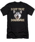 Husky I Got That Dog in Me Cute Angry Dog Lover Studi Alex T-Shirt