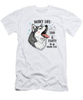 Husky Life Loud and Fluffy Amir Faysal T-Shirt