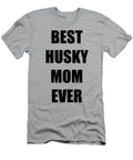 Husky Mom Dog Lover Funny Gift Idea Funny Gift Ideas T-Shirt