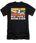 Husky Mom Gift Best Husky Mom Ever Siberian Husky Eq Designs T-Shirt