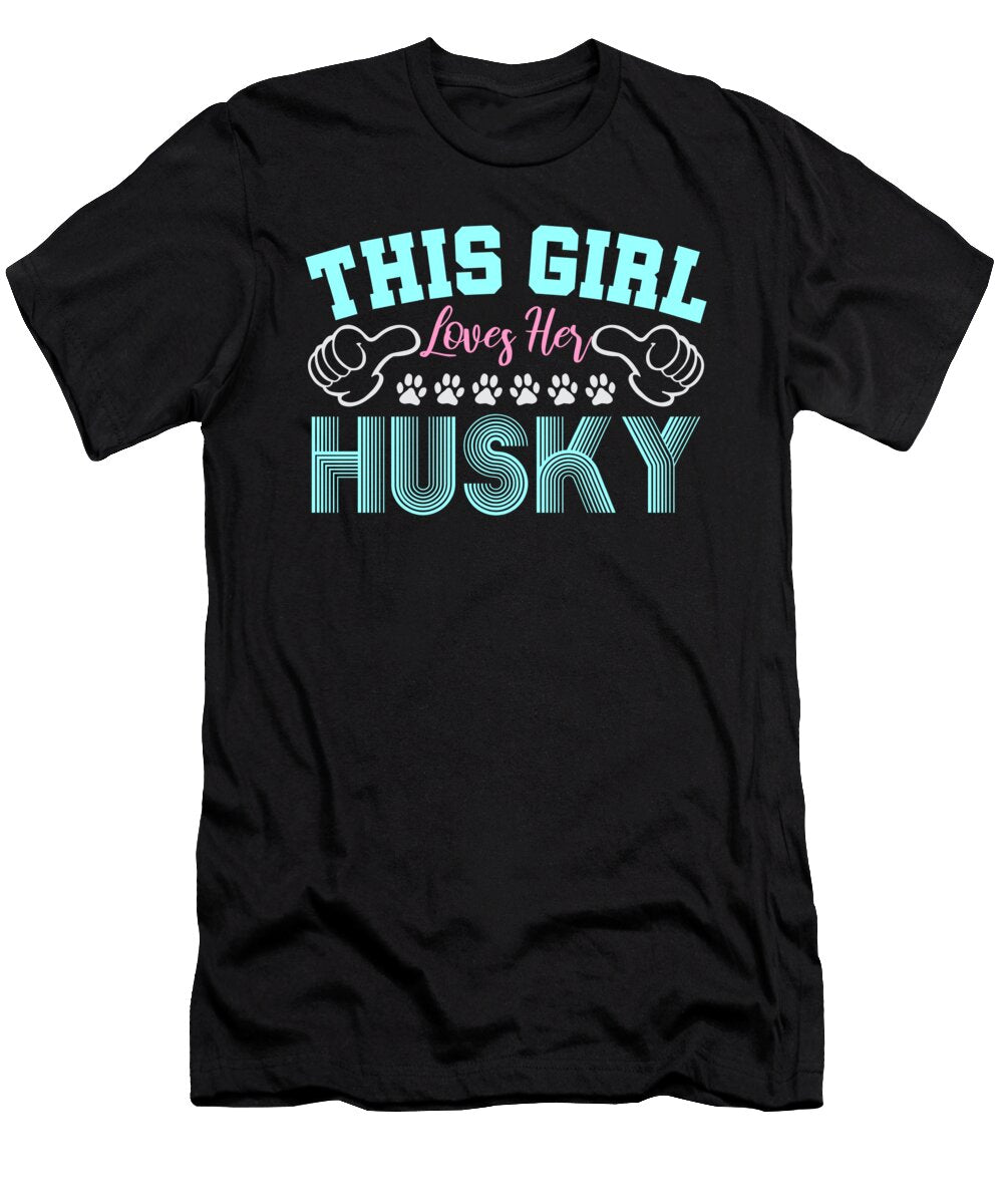 Husky Mom This Girl Loves Her Husky Dog Lover Gift Kanig Designs T-Shirt