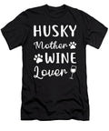 Husky Mother Wine Lover Dog Mom Women Mothers Day Haselshirt T-Shirt