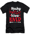 Husky Mother Wine Lover Mothers Day Best Mom Ever Dog Haselshirt T-Shirt