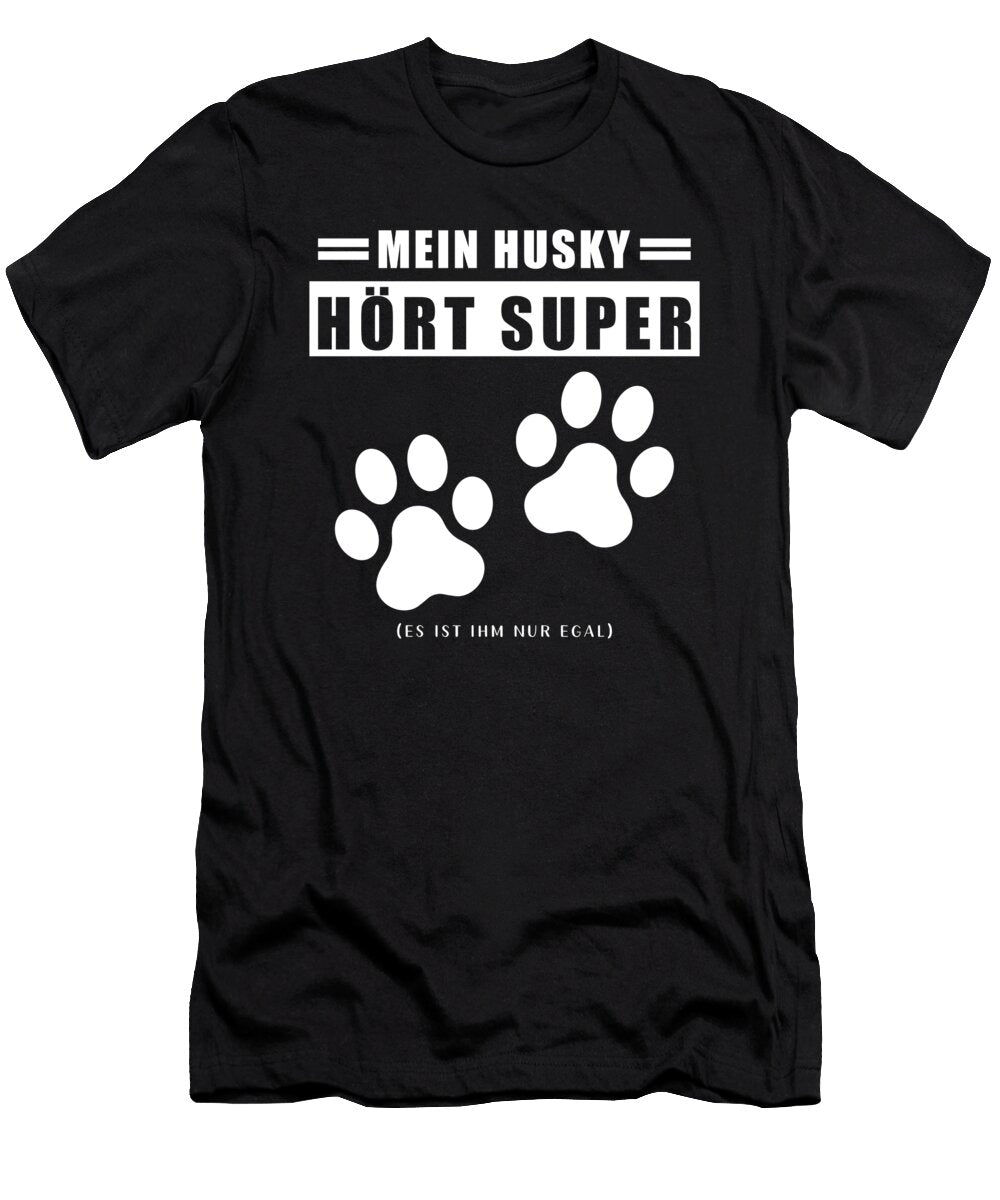 Husky Saying Funny Manuel Schmucker T-Shirt