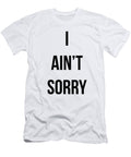 I Aint Sorry Jennifer Stewart T-Shirt
