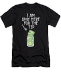 I Am Only Here for the Tip Bartender Me T-Shirt