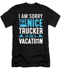 I Am Sorry the Nice Trucker Is on a Vacation Truck Colorfulsnow T-Shirt