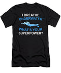 I Breathe Underwater Whats Your Superpower Jacob Zelazny T-Shirt