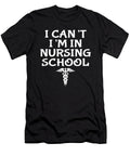 I Cant Im in Nursing School Tinh Tran Le Thanh T-Shirt