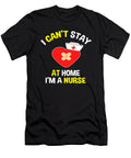 I Cant Stay At Home Im a Nurse Tinh Tran Le Thanh T-Shirt