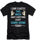 I Care This Much Except Shark Diving Diver Petrona Romero T-Shirt
