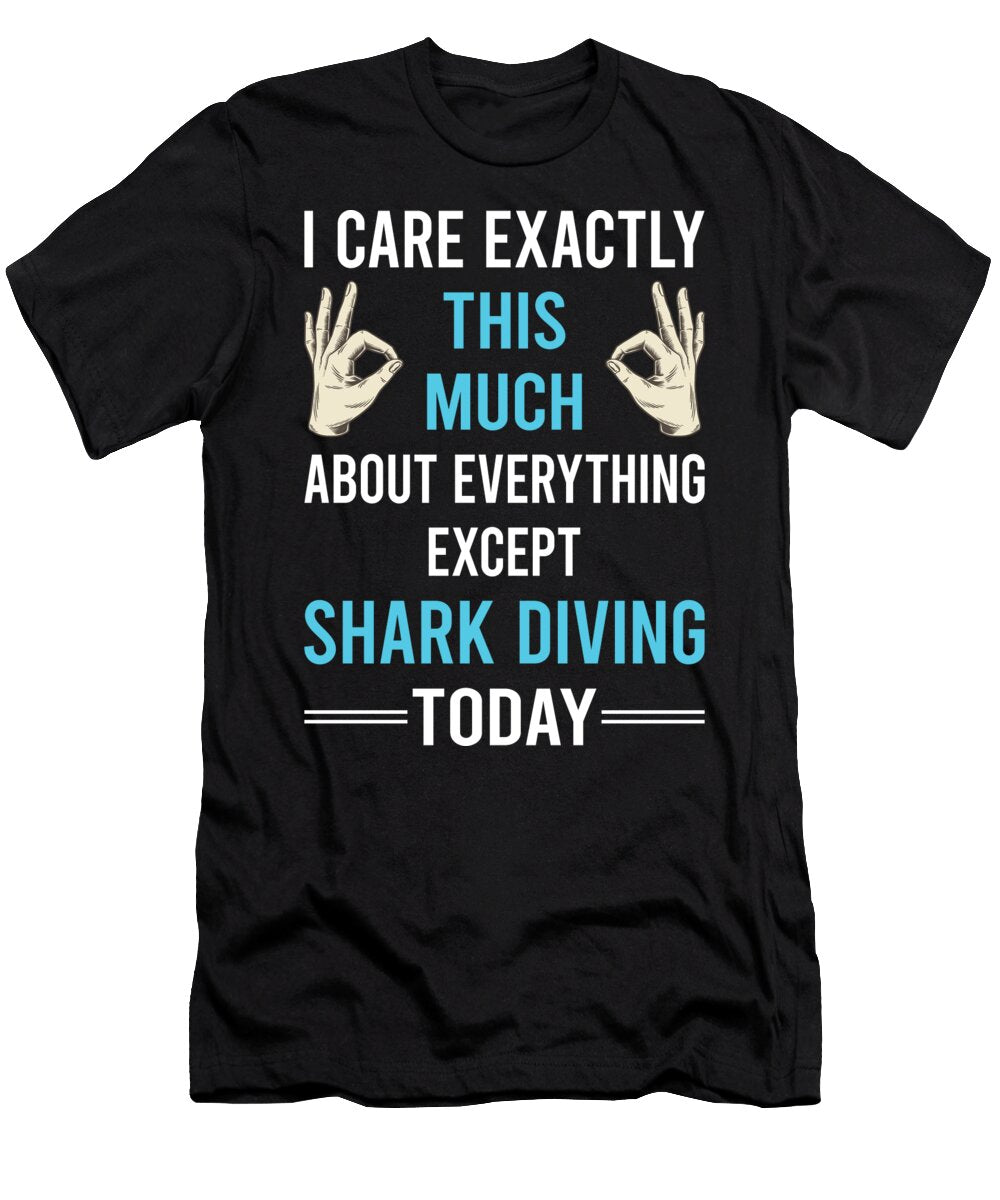 I Care This Much Except Shark Diving Diver Petrona Romero T-Shirt