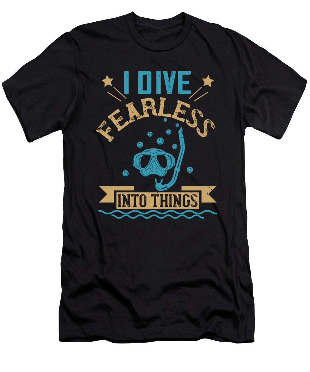 I Dive Fearless Into Things Jacob Zelazny T-Shirt