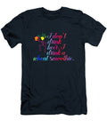 I Dont Drink Beer I Drink a Wheat Smoothie Ben Osborne T-Shirt