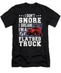 I Dream Im a Flatbed Truck Driver Me T-Shirt
