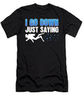 I Go Down Just Saying Scuba Diving By Diver Alessandra Roth T-Shirt