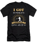 I Got 99 Problems Baseball Tinh Tran Le Thanh T-Shirt