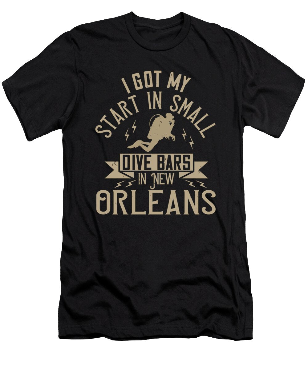 I Got My Start in Small Dive Bars in New Orleans Jacob Zelazny T-Shirt