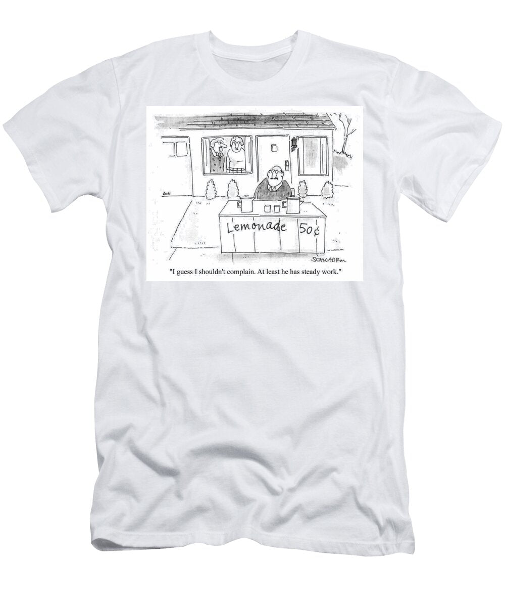 I Guess I Shouldnt Complain At Least He Has Steady Work Harley Schwadron T-Shirt