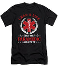 I Had a Life But My Paramedic Job Ate It Nurse Emt Ems Doctor Gift Thomas Larch T-Shirt