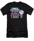 I Have a Boyfriend Kpop Idol Fan K Drama Lover I Love Korea Maximus Designs T-Shirt