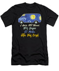 I Have No Monet for the Degas to Make the Van Gogh Mister T-Shirt